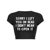Sorry I Left You On Read Y2K Baby Tee Crop Top