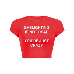 Gaslighting Not Real Y2K Baby Tee Crop Top