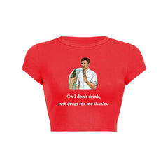Oh I Dont Drink Y2K Baby Tee Crop Top