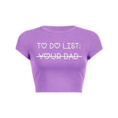 To Do List Your Dad Y2K Baby Tee Crop Top