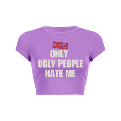 Fact Checked Only Ugly People Hate Me Unisex Tee