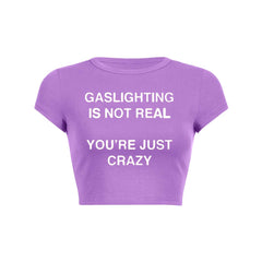 Gaslighting Not Real Y2K Baby Tee Crop Top
