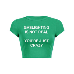 Gaslighting Not Real Y2K Baby Tee Crop Top