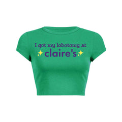 I Got My Lobotomy At Claires Y2K Baby Tee Crop Top