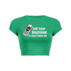 Tell Your Boyfriend To Stop Calling Me Baby Tee