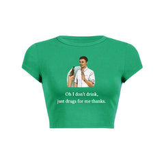 Oh I Dont Drink Y2K Baby Tee Crop Top