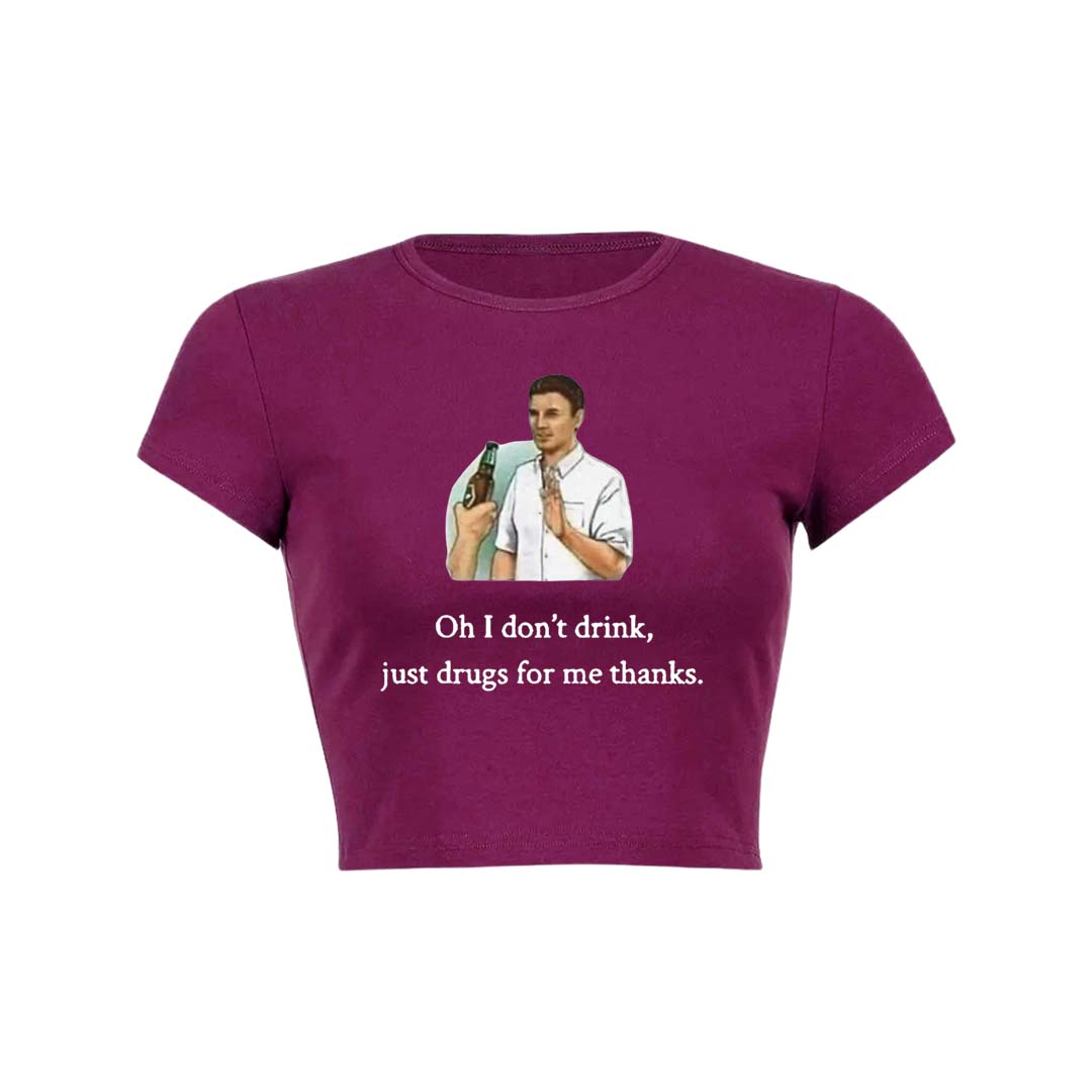 Oh I Dont Drink Y2K Baby Tee Crop Top