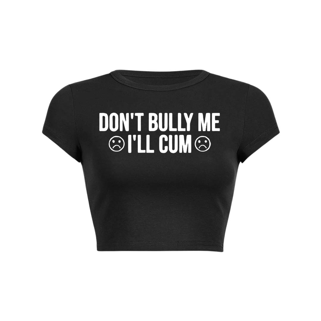 Dont Bully Me Y2K Baby Tee Crop Top