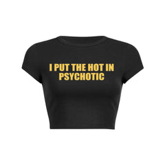 I Put The Hot In Psychotic Y2K Baby Tee Crop Top