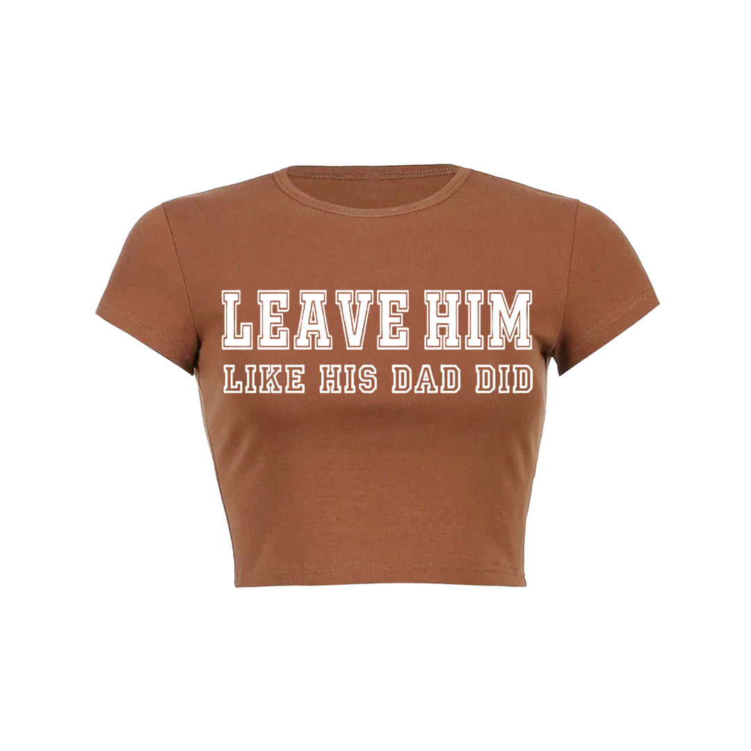 Leave Him Y2K Baby Tee