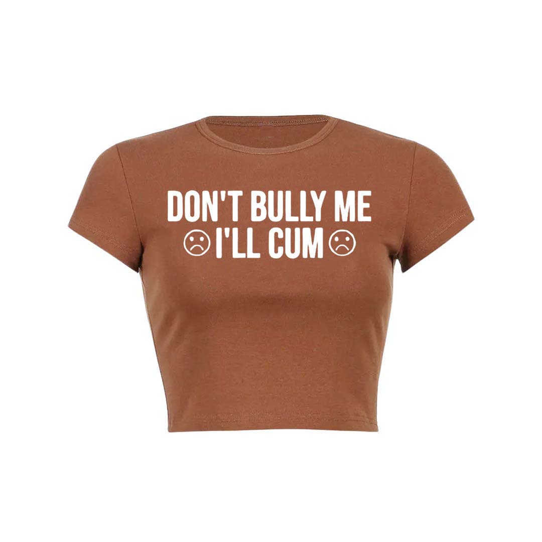 Dont Bully Me Y2K Baby Tee Crop Top