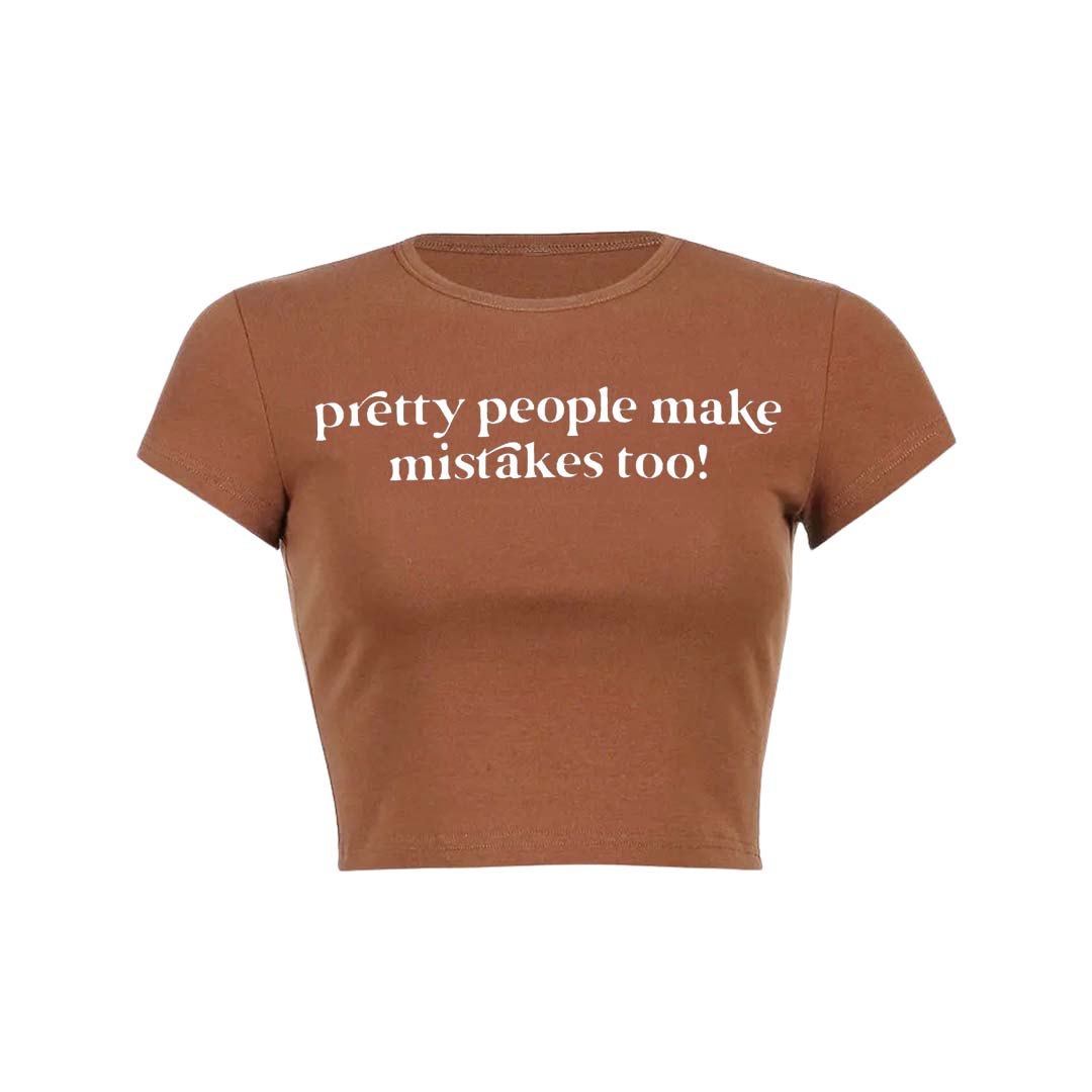 Pretty People Make Mistakes Too Y2K Baby Tee Crop Top