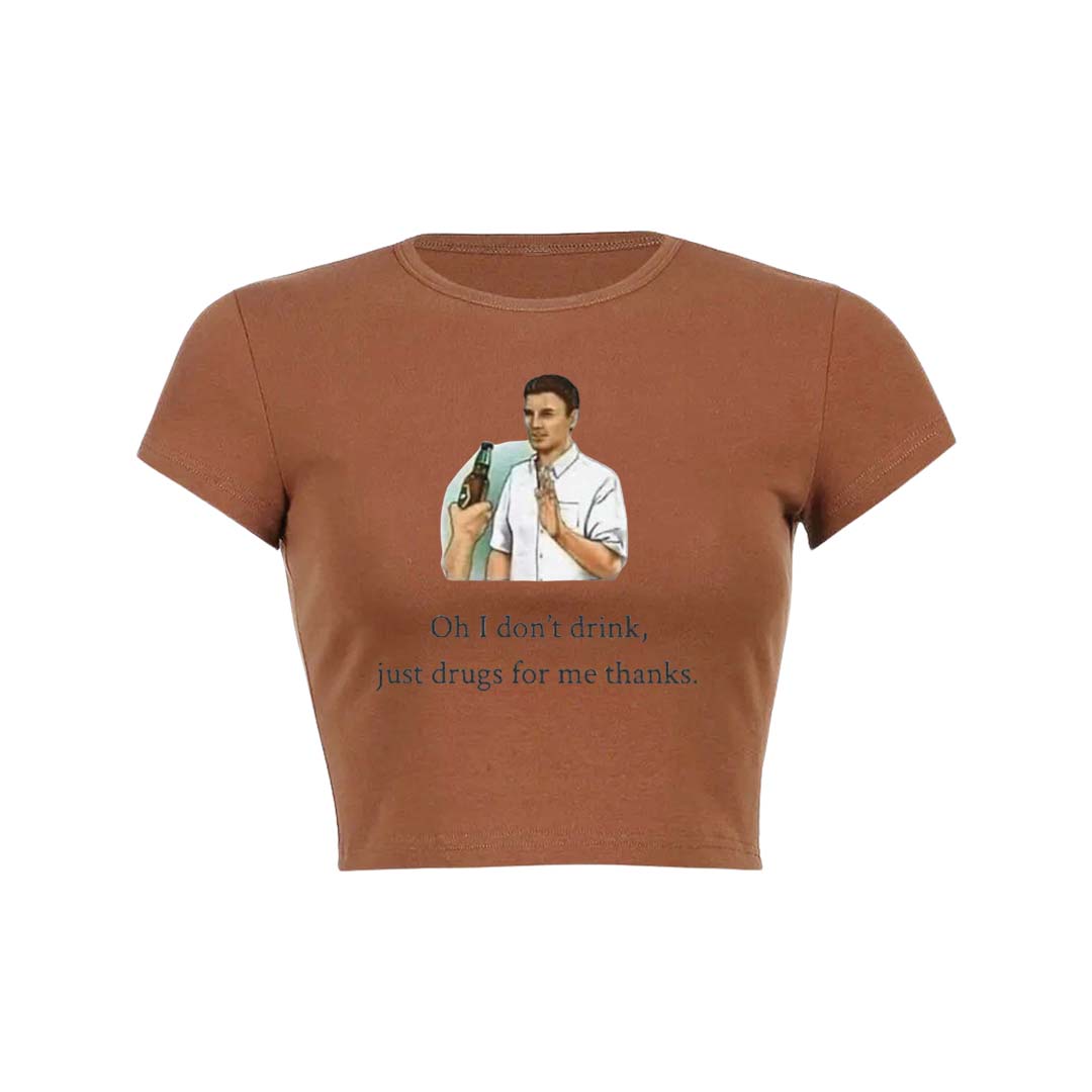 Oh I Dont Drink Y2K Baby Tee Crop Top