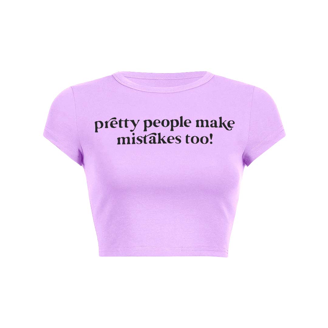 Pretty People Make Mistakes Too Y2K Baby Tee Crop Top