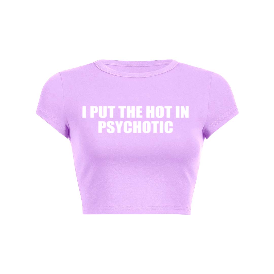 I Put The Hot In Psychotic Y2K Baby Tee Crop Top