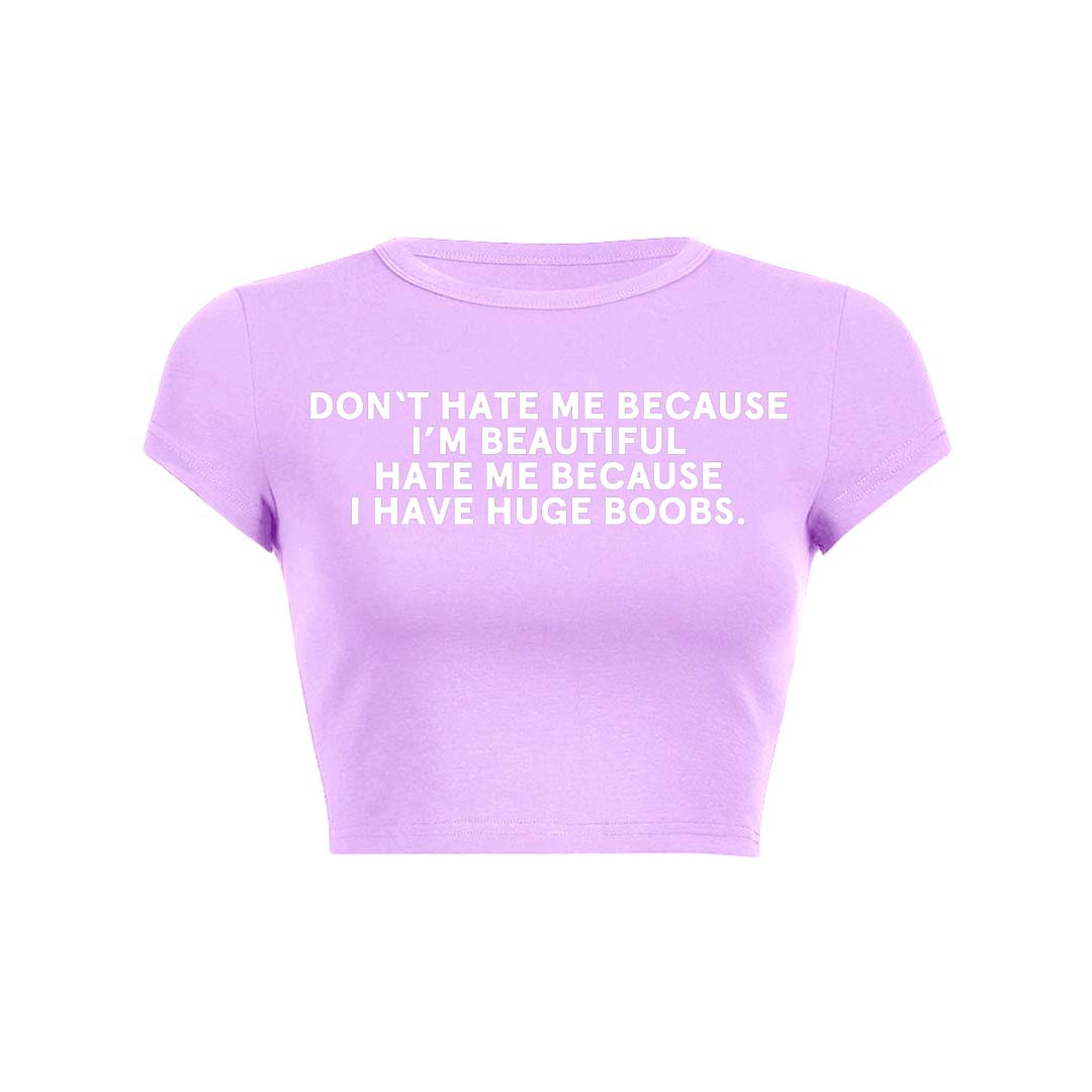 Hate Me Because I Have Huge Bxxbs Y2K Baby Tee Crop Top