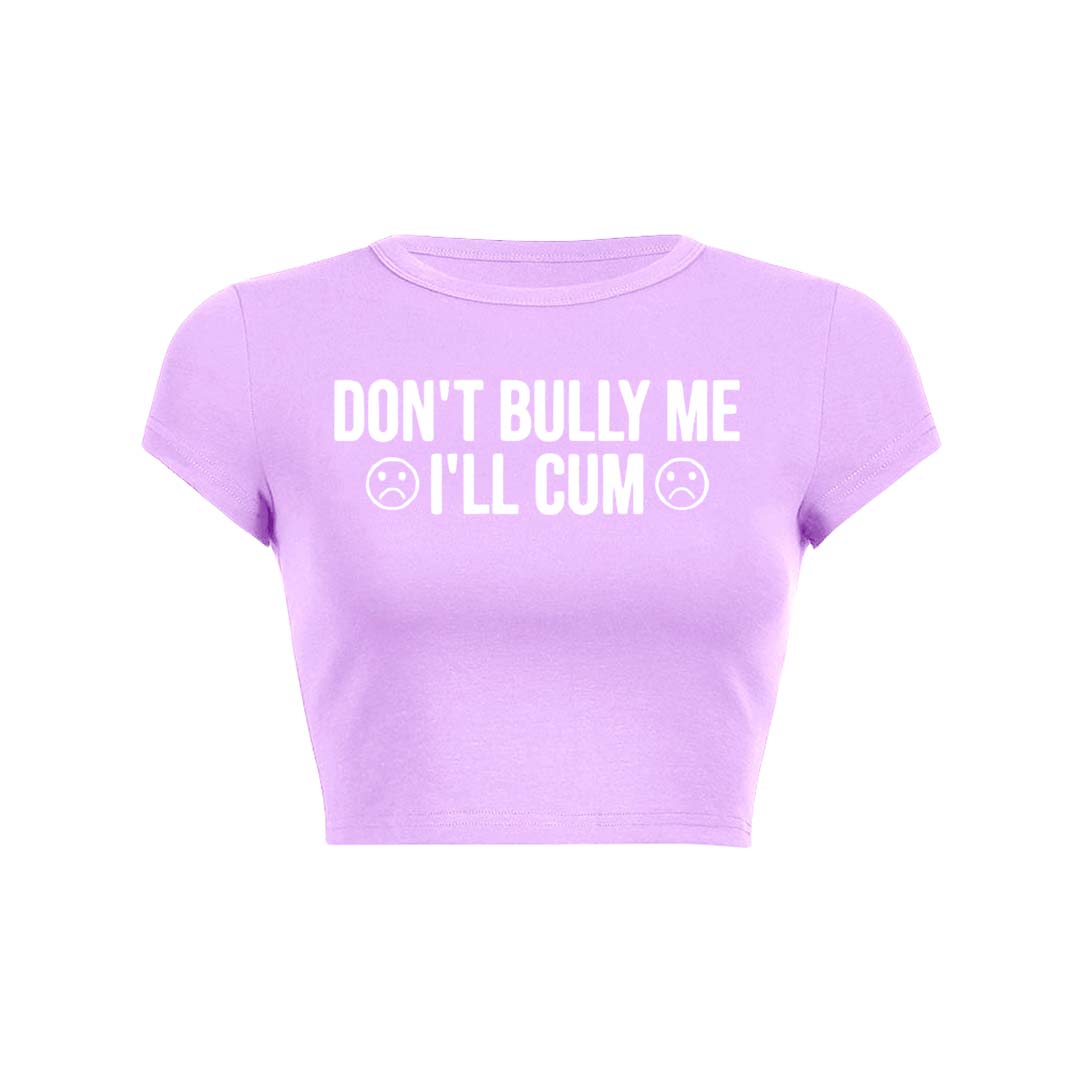 Dont Bully Me Y2K Baby Tee Crop Top