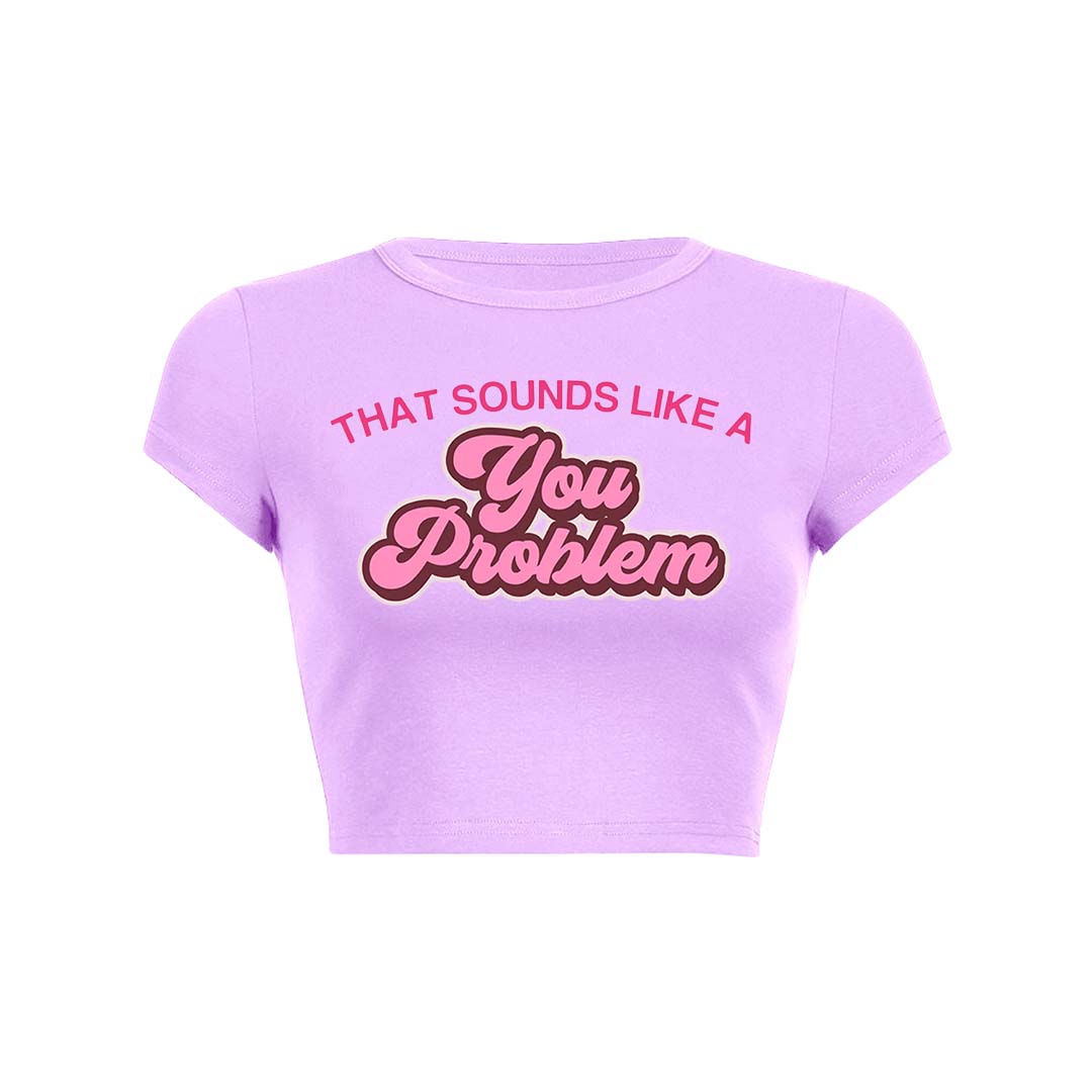 You Problem Y2K Baby Tee Crop Top