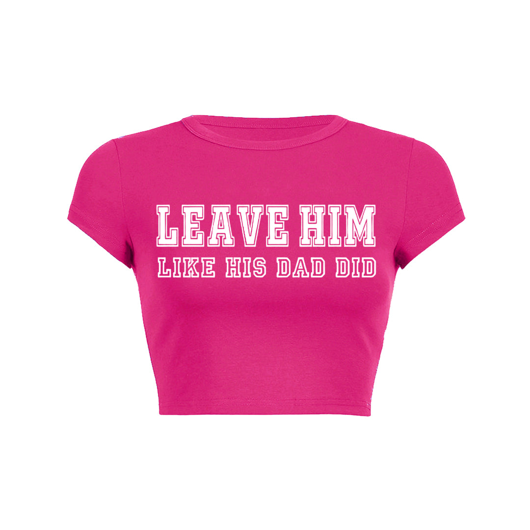 Leave Him Y2K Baby Tee