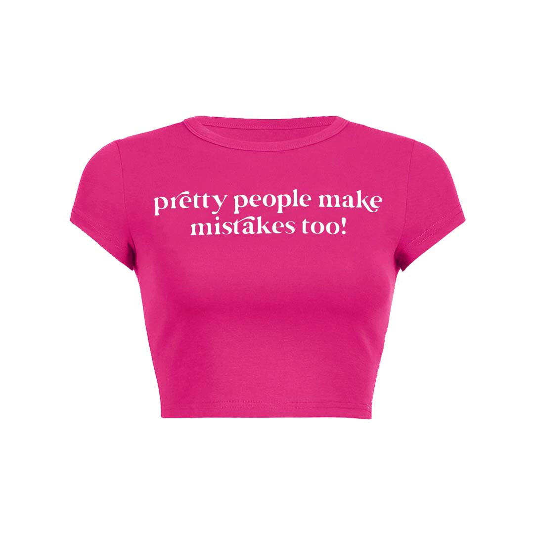 Pretty People Make Mistakes Too Y2K Baby Tee Crop Top