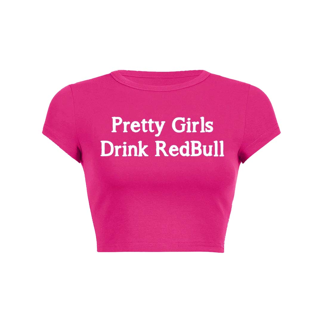 Pretty Girls Drink Redbull Y2K Baby Tee Crop Top