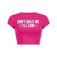 Dont Bully Me Y2K Baby Tee Crop Top
