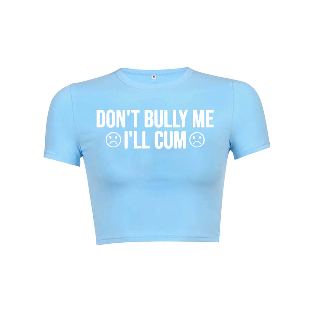 Dont Bully Me Y2K Baby Tee Crop Top