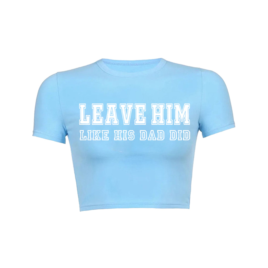 Leave Him Y2K Baby Tee
