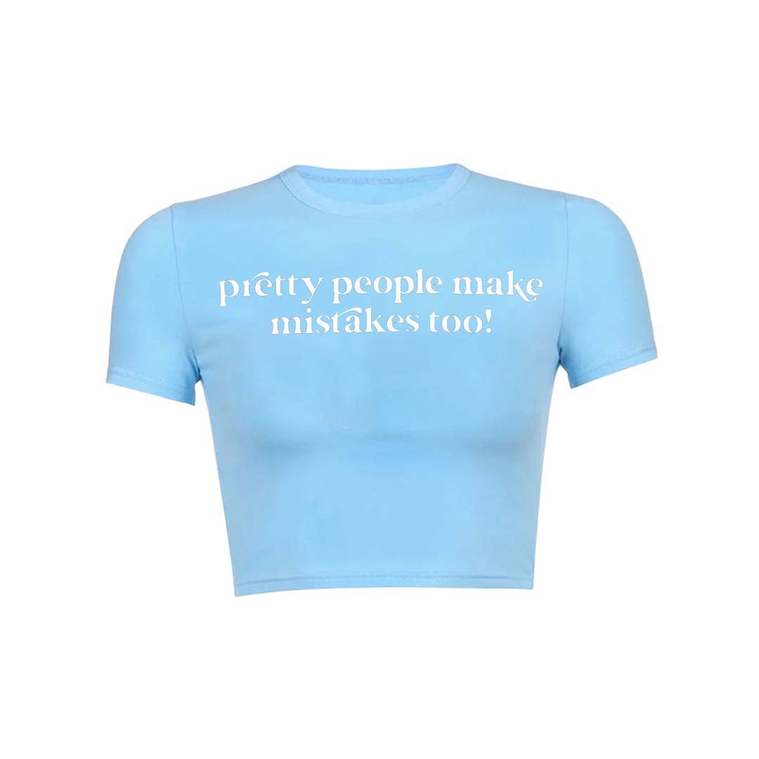 Pretty People Make Mistakes Too Y2K Baby Tee Crop Top