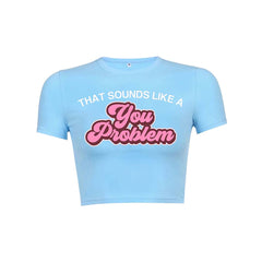 You Problem Y2K Baby Tee Crop Top
