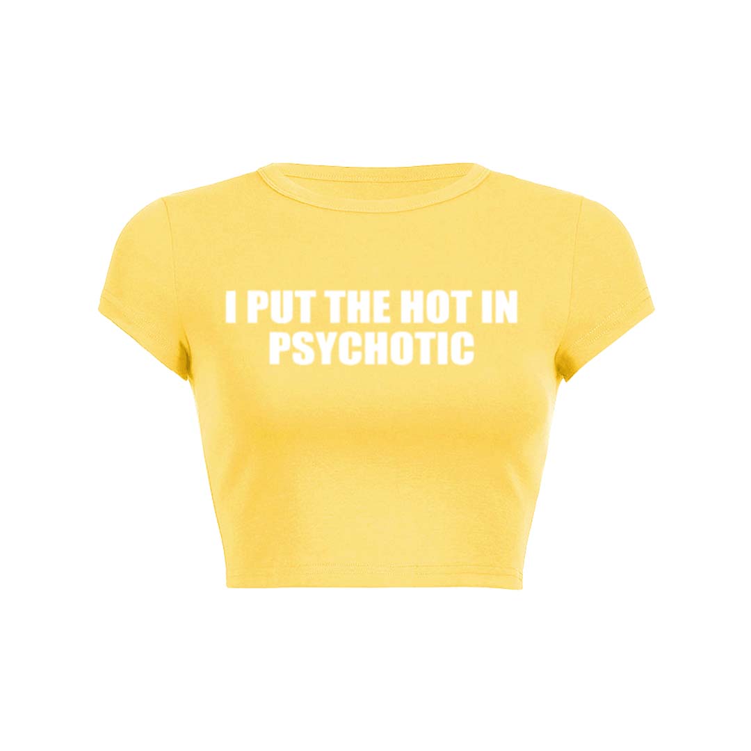 I Put The Hot In Psychotic Y2K Baby Tee Crop Top