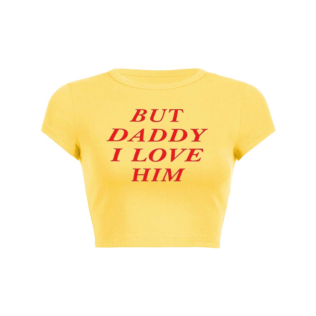 But Daddy I Love Him Y2K Baby Tee Crop Top
