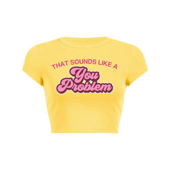 You Problem Y2K Baby Tee Crop Top