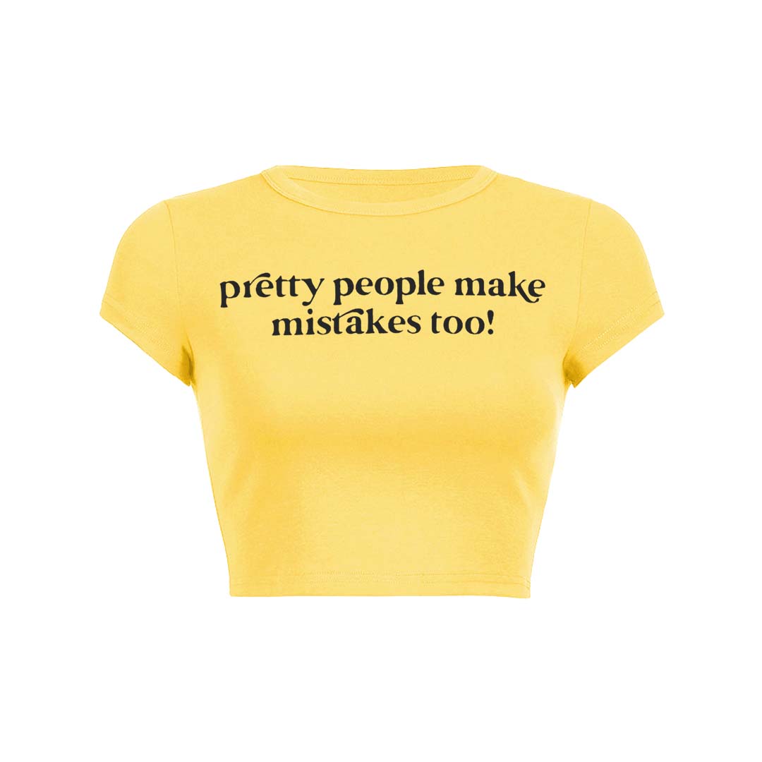 Pretty People Make Mistakes Too Y2K Baby Tee Crop Top