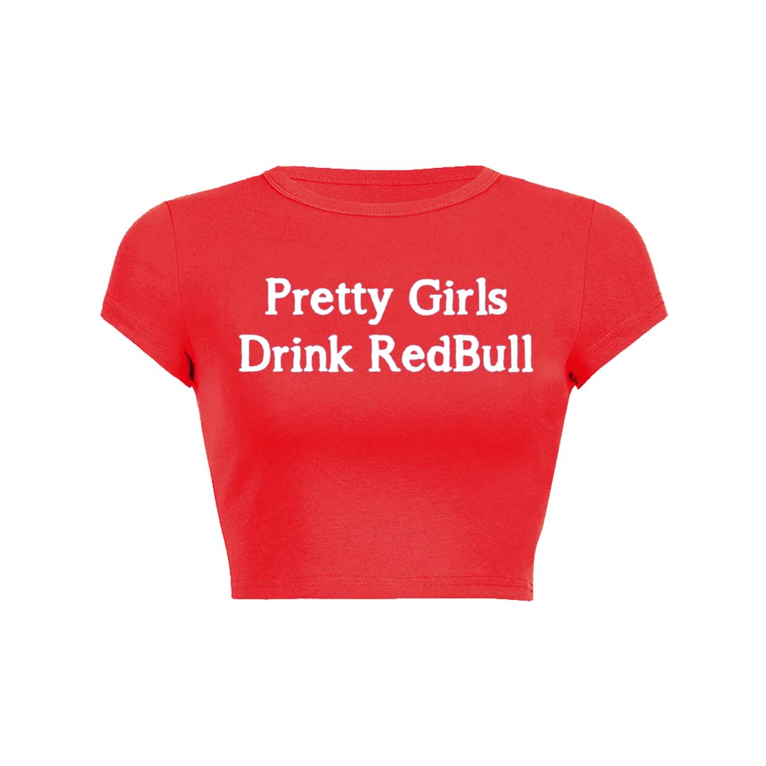 Pretty Girls Drink Redbull Y2K Baby Tee Crop Top