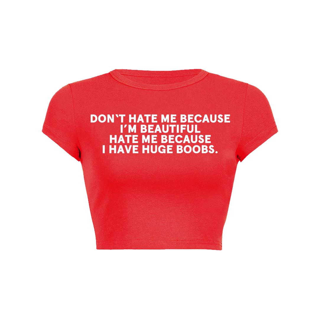 Hate Me Because I Have Huge Bxxbs Y2K Baby Tee Crop Top
