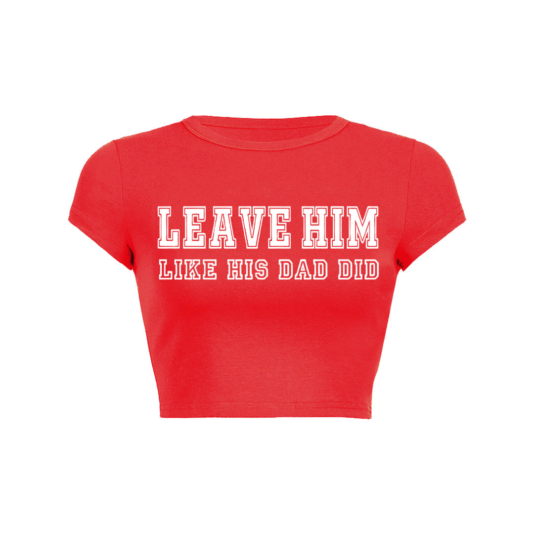 Leave Him Y2K Baby Tee