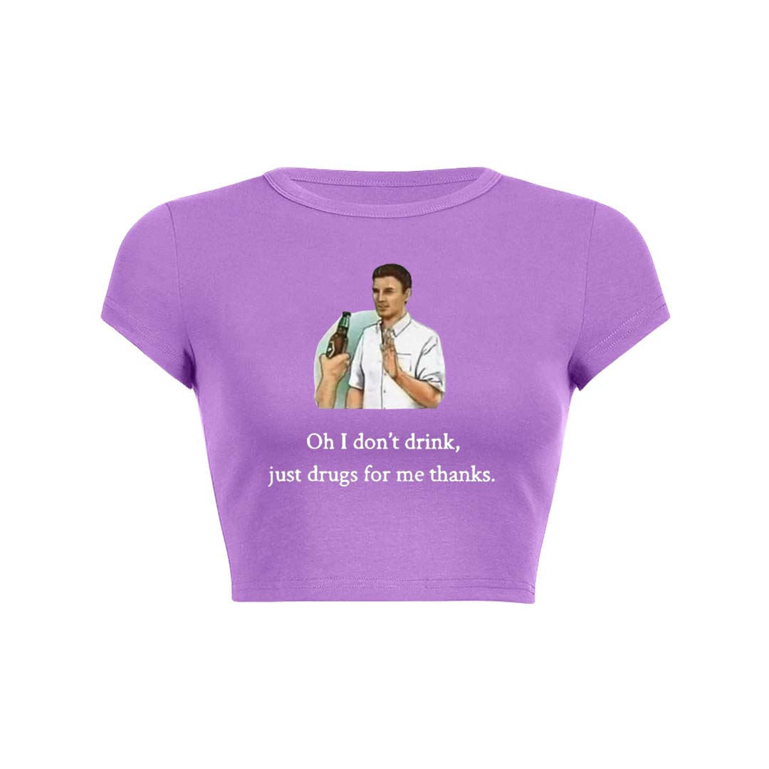 Oh I Dont Drink Y2K Baby Tee Crop Top