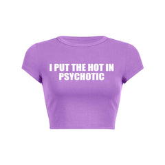 I Put The Hot In Psychotic Y2K Baby Tee Crop Top