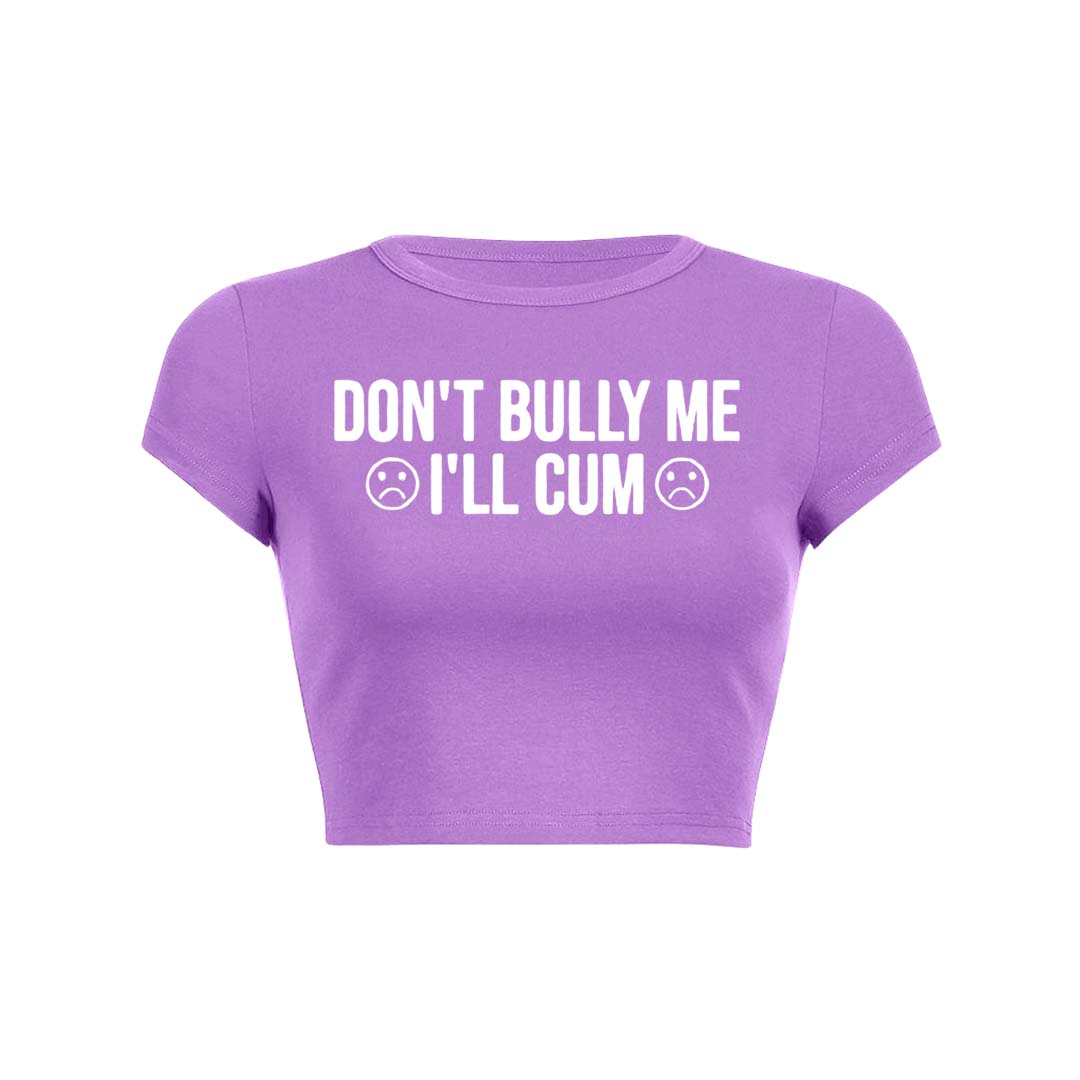 Dont Bully Me Y2K Baby Tee Crop Top