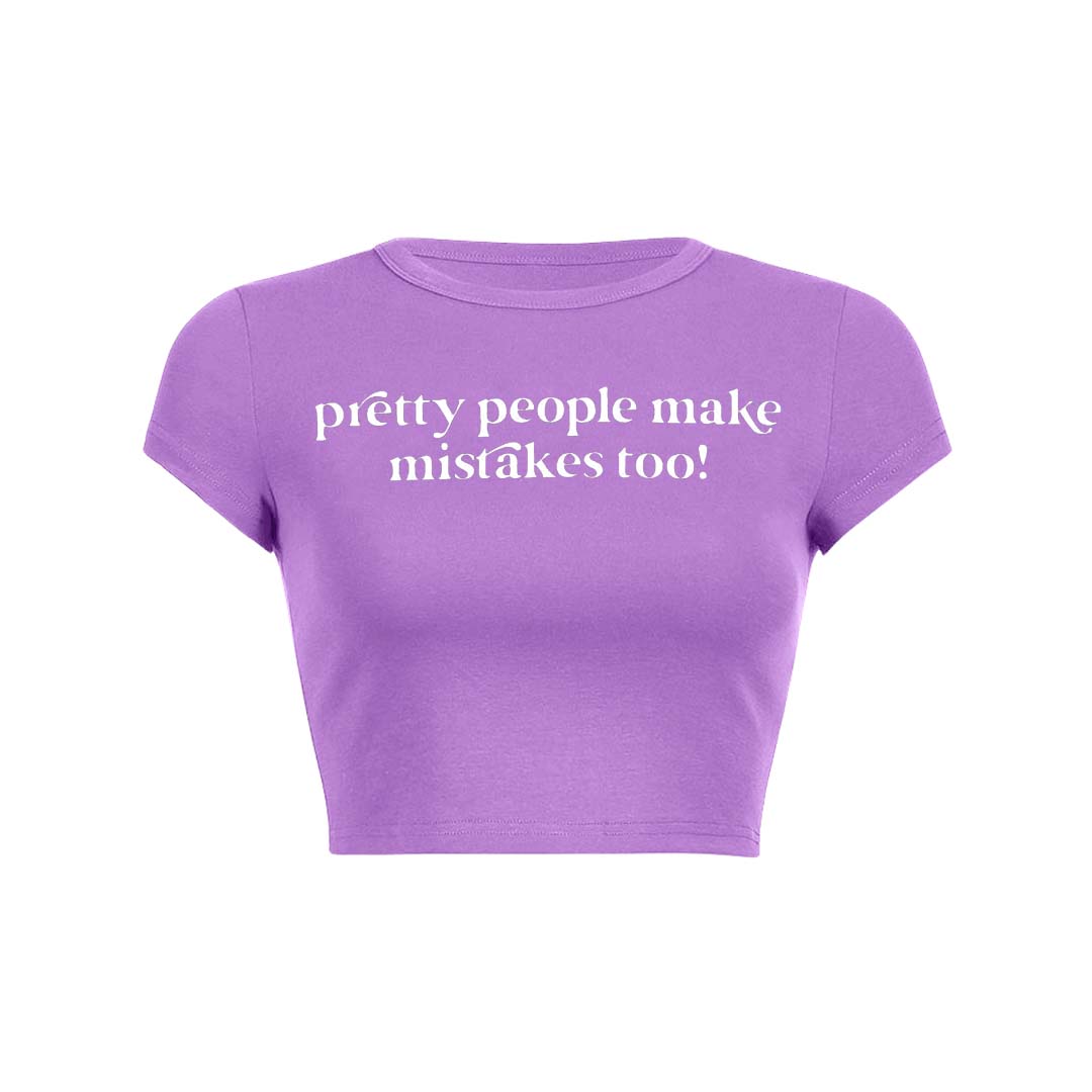 Pretty People Make Mistakes Too Y2K Baby Tee Crop Top