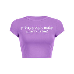 Pretty People Make Mistakes Too Y2K Baby Tee Crop Top