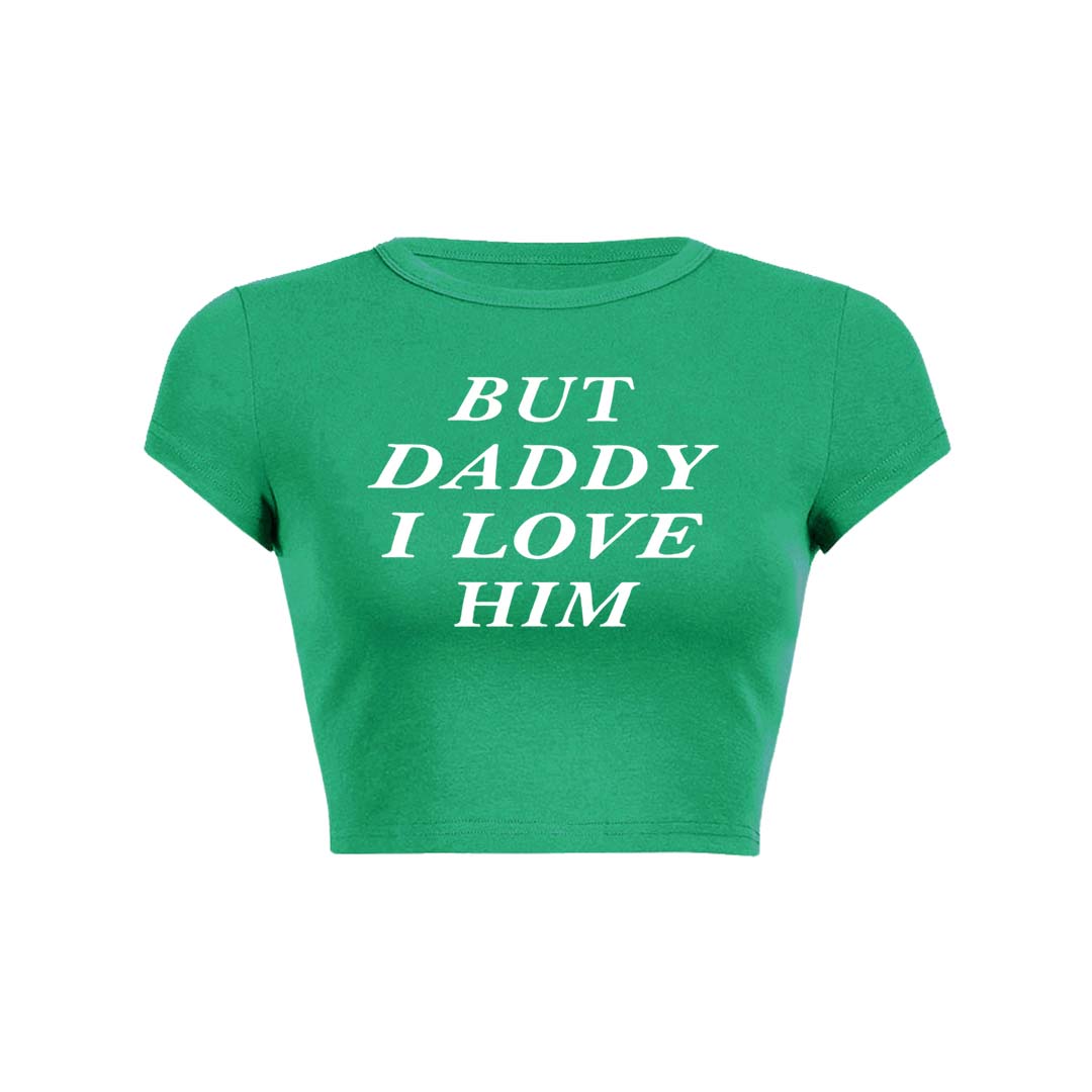 But Daddy I Love Him Y2K Baby Tee Crop Top