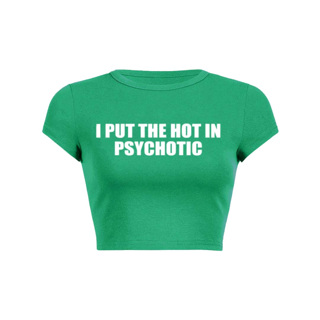 I Put The Hot In Psychotic Y2K Baby Tee Crop Top