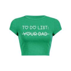 To Do List Your Dad Y2K Baby Tee Crop Top