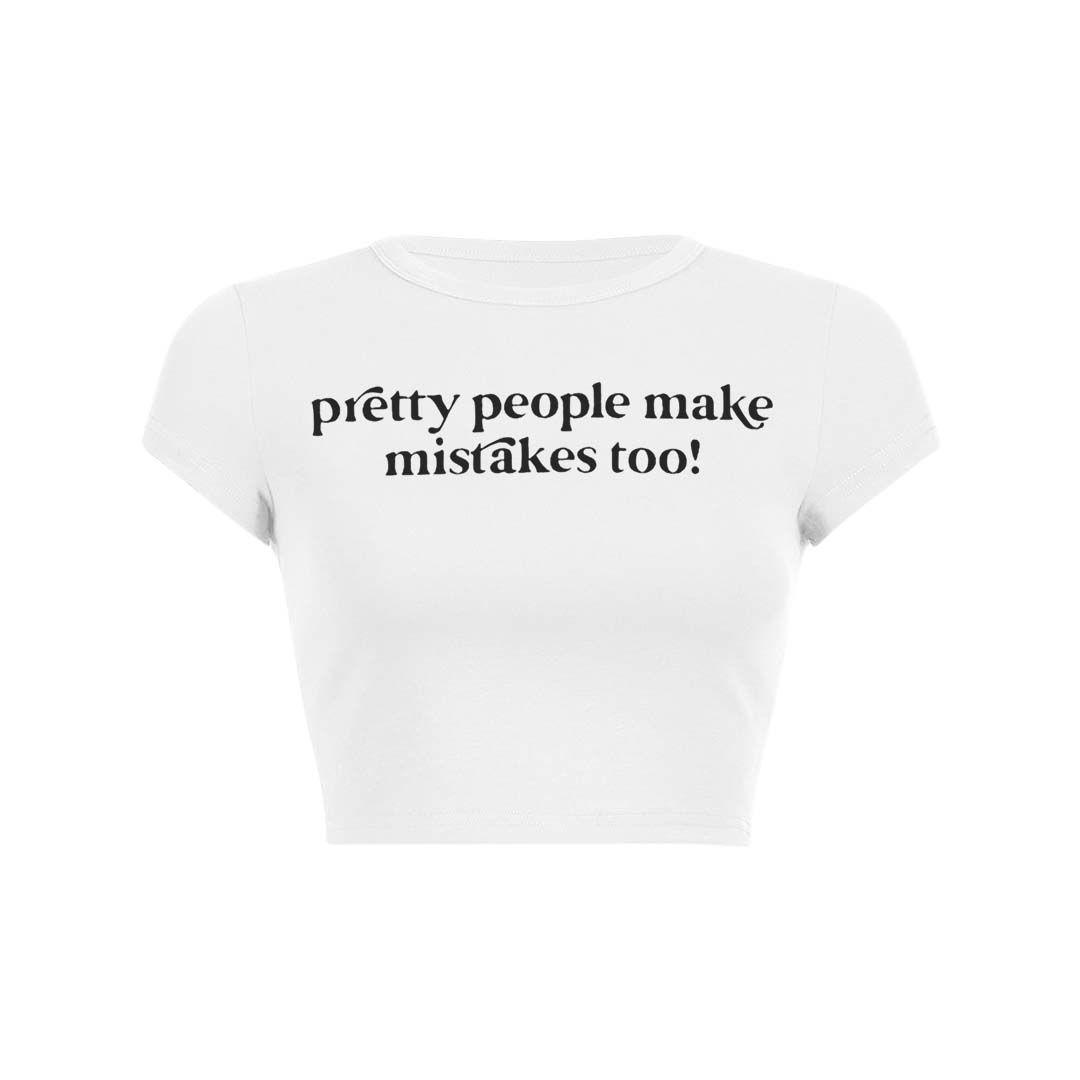 Pretty People Make Mistakes Too Y2K Baby Tee Crop Top