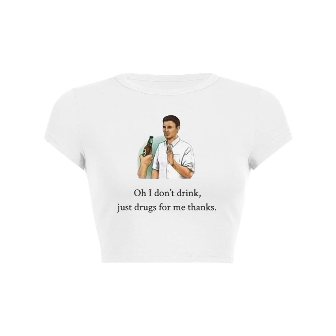 Oh I Dont Drink Y2K Baby Tee Crop Top
