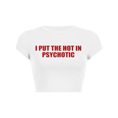 I Put The Hot In Psychotic Y2K Baby Tee Crop Top