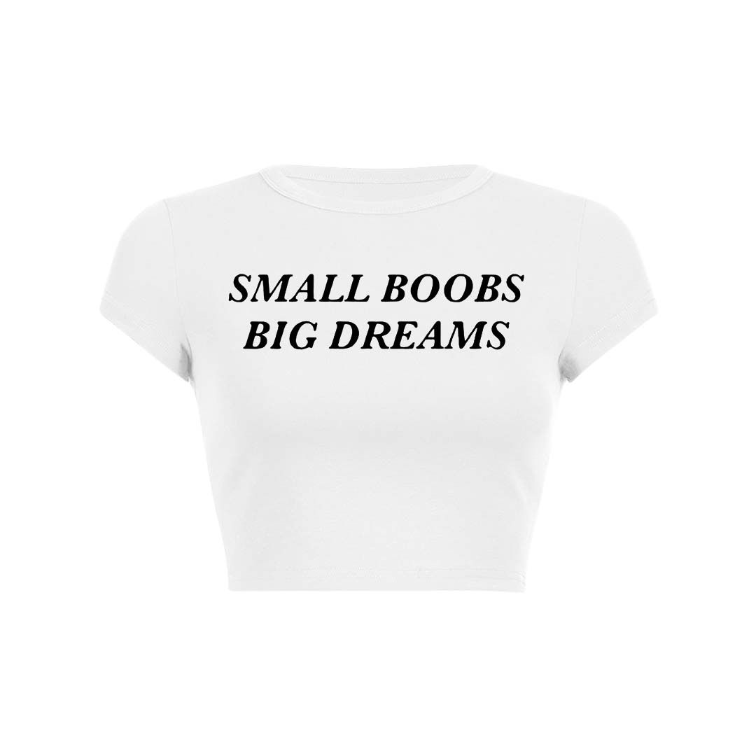 Small But Big Dreams Y2K Baby Tee Crop Top